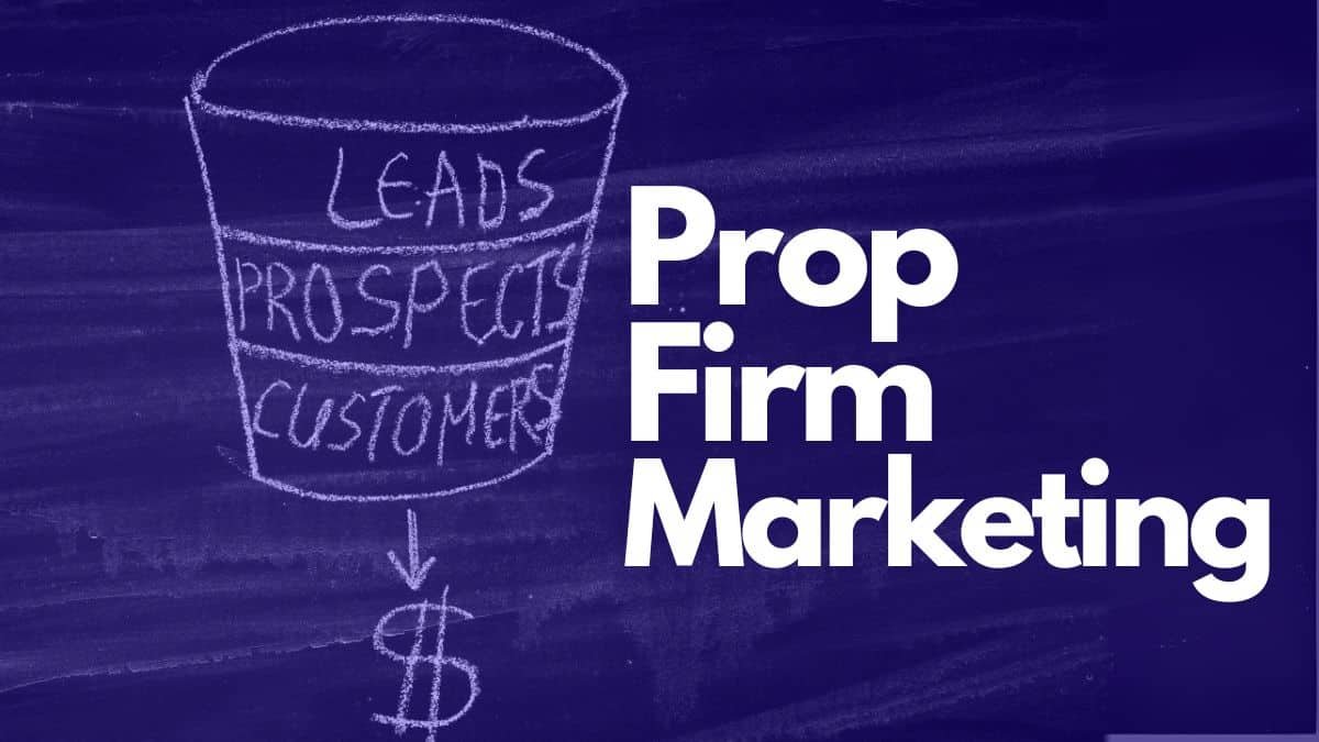 Prop Firm Marketing